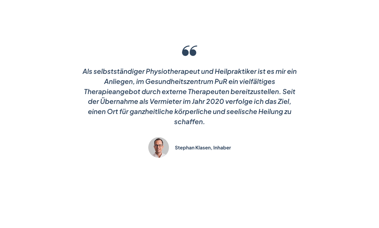 Selbstständiger Physiotherapeut Stephan Klasen beschreibt die Ziele des Gesundheitszentrums PuR für ganzheitliche Heilung.